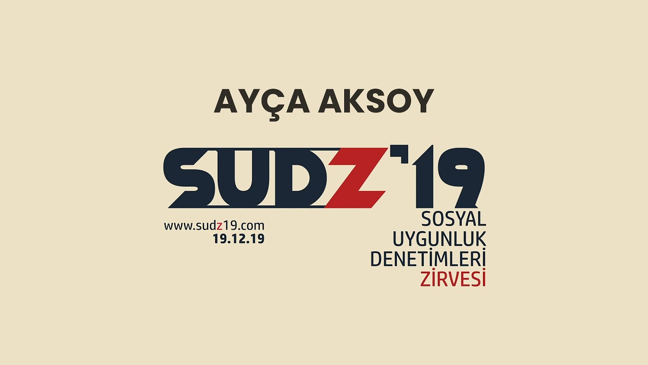 Ayça Aksoy - Sosyal Uygunluk Kavramının Ortaya Çıkışı ve Sektörel Yansımaları - SUDZ ' 19