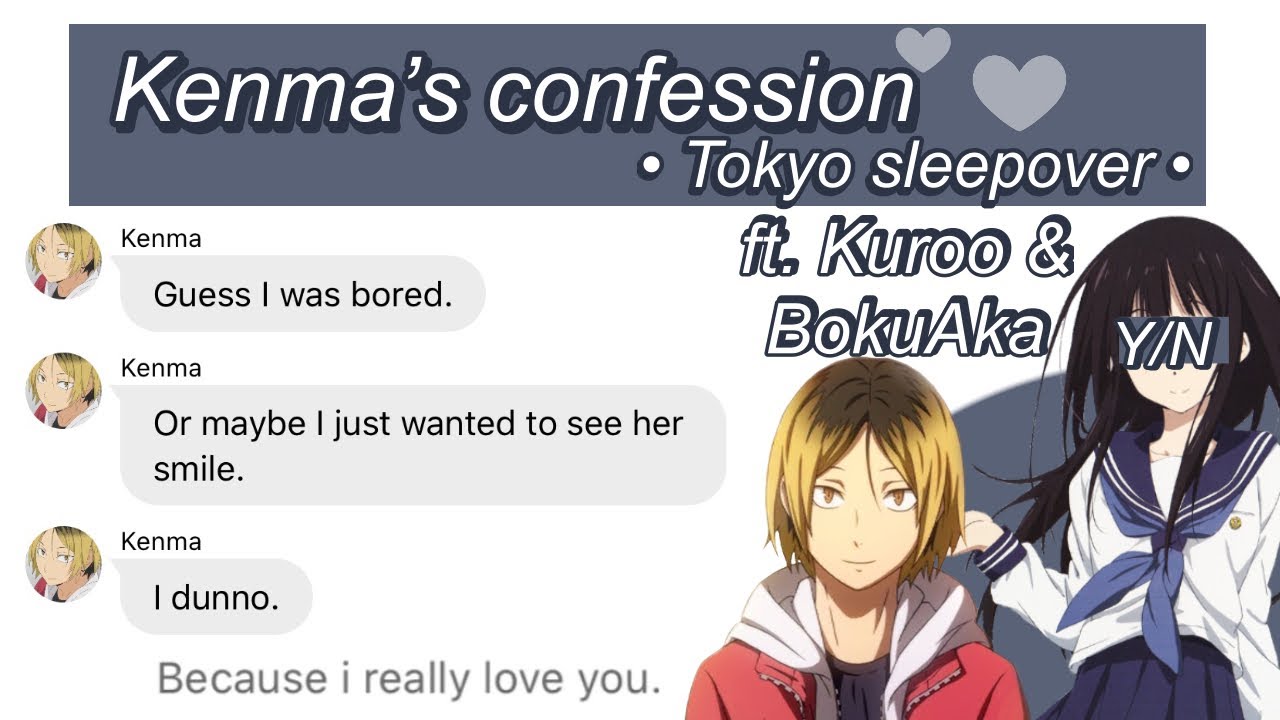 •Haikyuu Chatfic• Kenma x Y/N || Love Confessions || Kenma x Reader Fluff