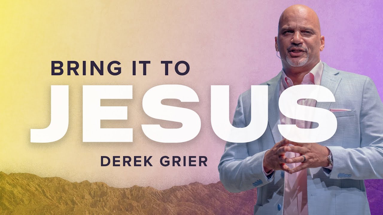 Bring It to Jesus | Resurrection Sunday | Derek Grier