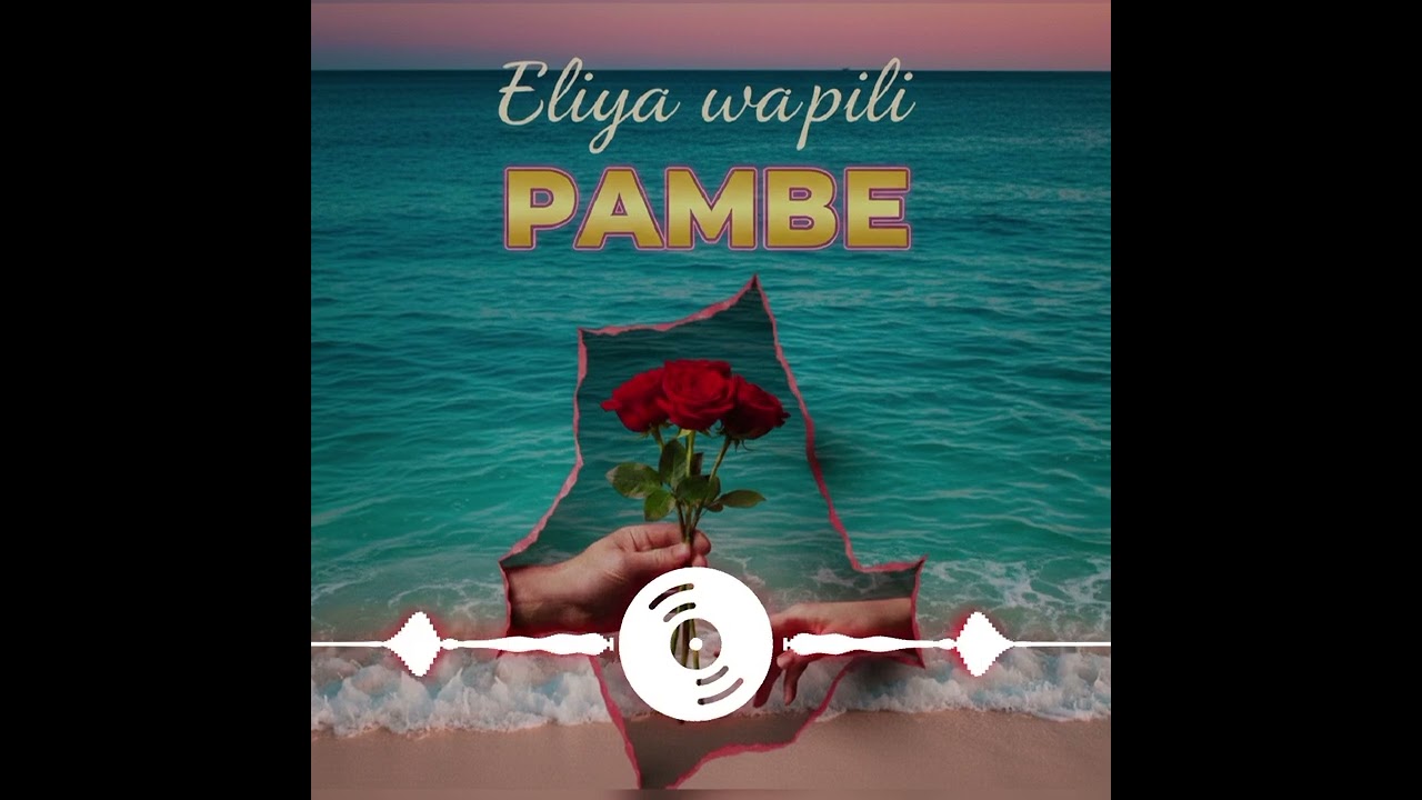 Eliya wapili  Pambe (official  audio)