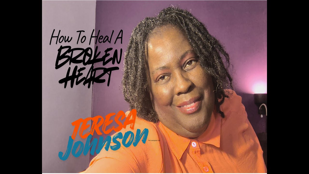 HOW TO HEAL A BROKEN HEART