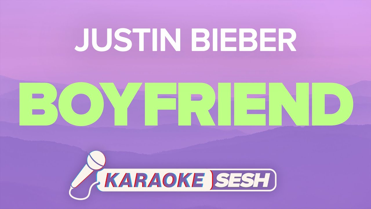Justin Bieber - Boyfriend (Karaoke)