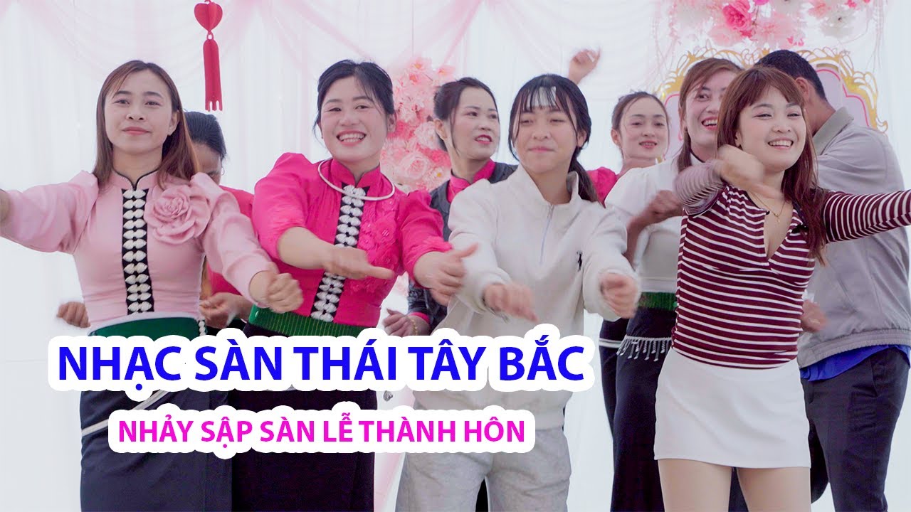 NHẠC SÀN TÂY BẮC NHẢY SẬP SÀN MỪNG LỄ THÀNH HÔN