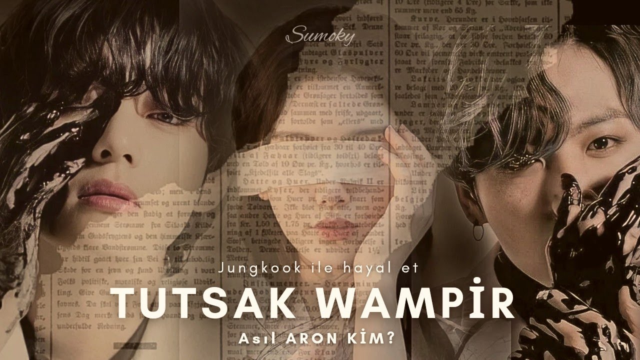 jungkook ve TAE ile hayal et #10(TUTSAK WAMPİR)