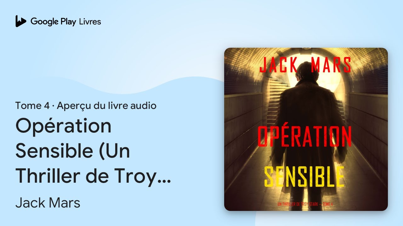 Op&eacute;ration Sensible (Un Thriller de Troy Stark &mdash;&hellip; de Jack Mars &middot; Extrait du livre&nbsp;audio