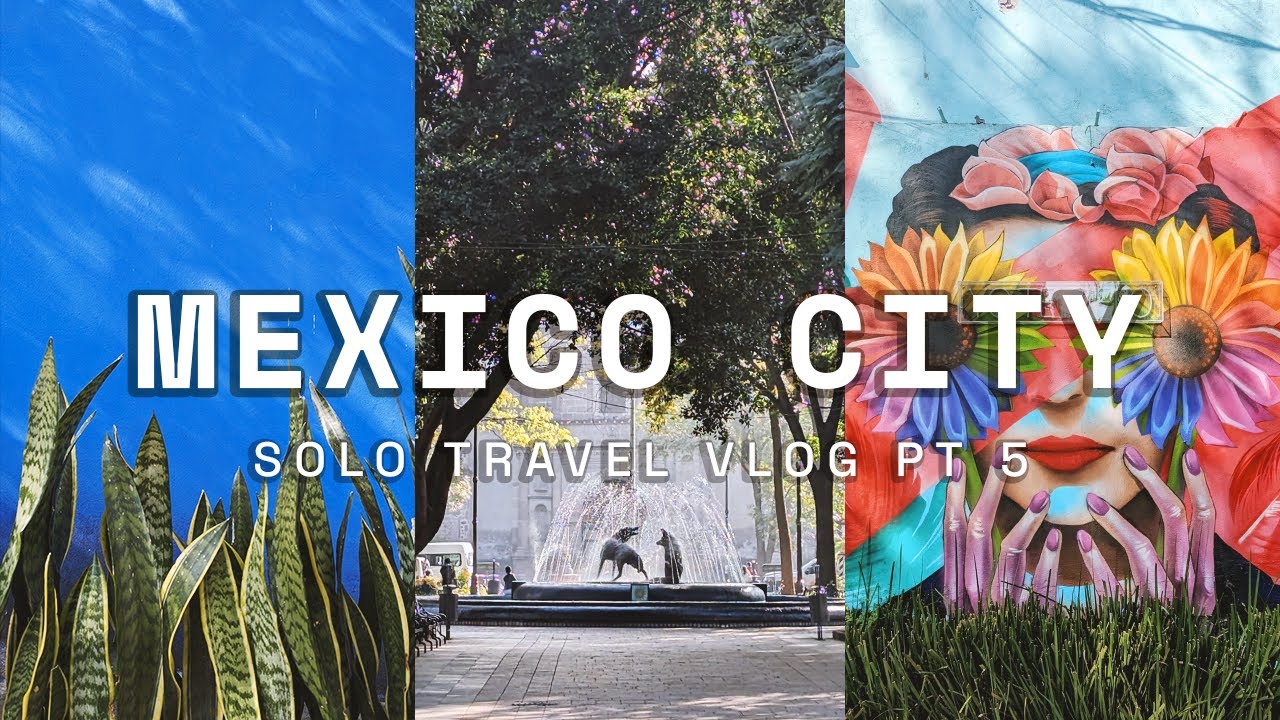 Coyoacán, Casa Azul, Centro | Mexico City Solo Travel Vlog | Pt 5