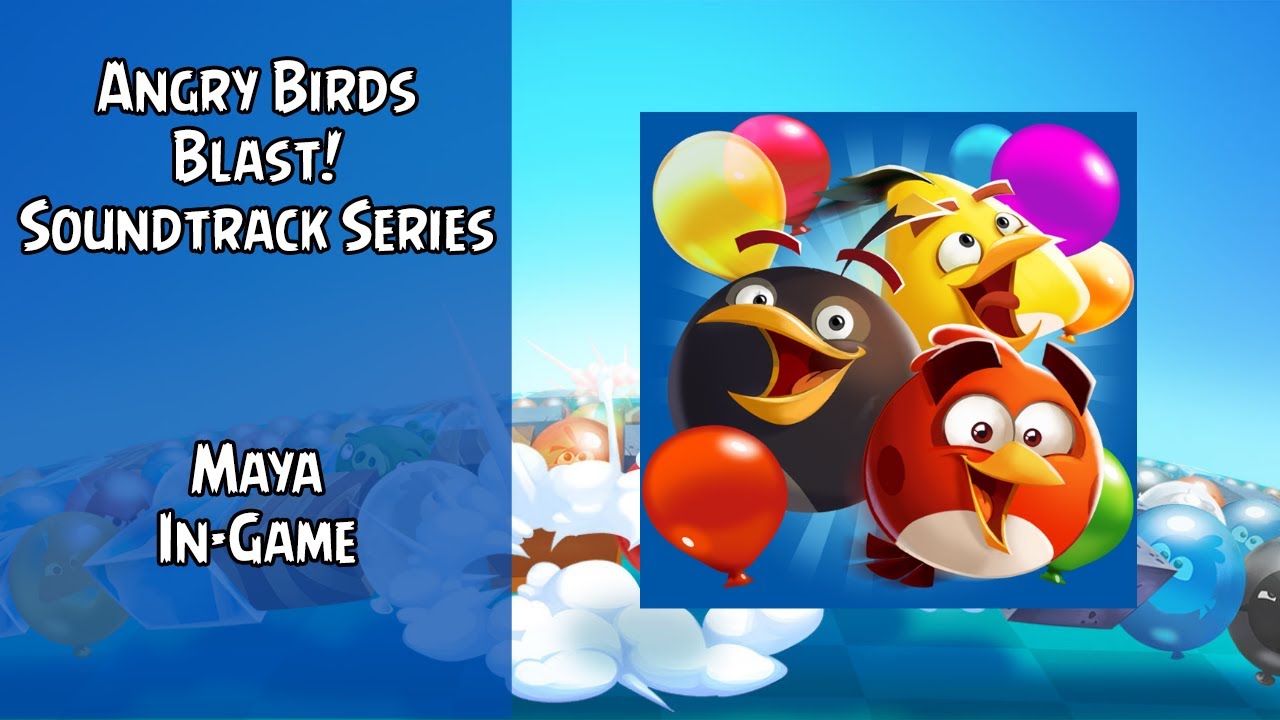Angry Birds Blast! Soundtrack | Maya | ABSFT