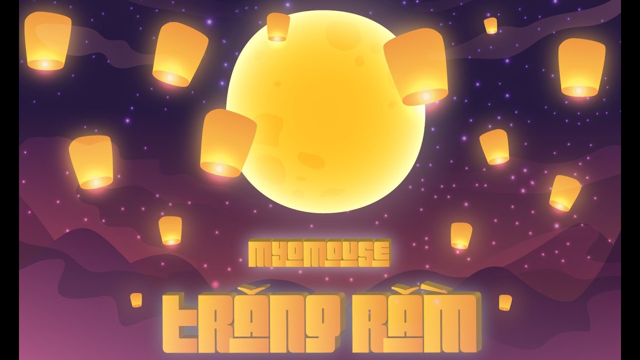 TRĂNG RẰM (Lunar Moon) | MyoMouse