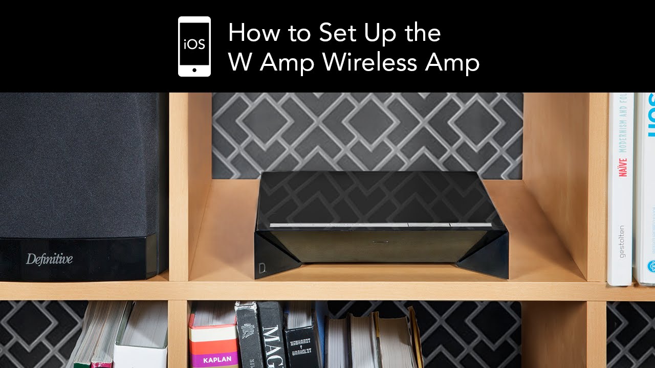 How to Set Up the Definitive Technology W Amp Wireless Amp - iOS Device