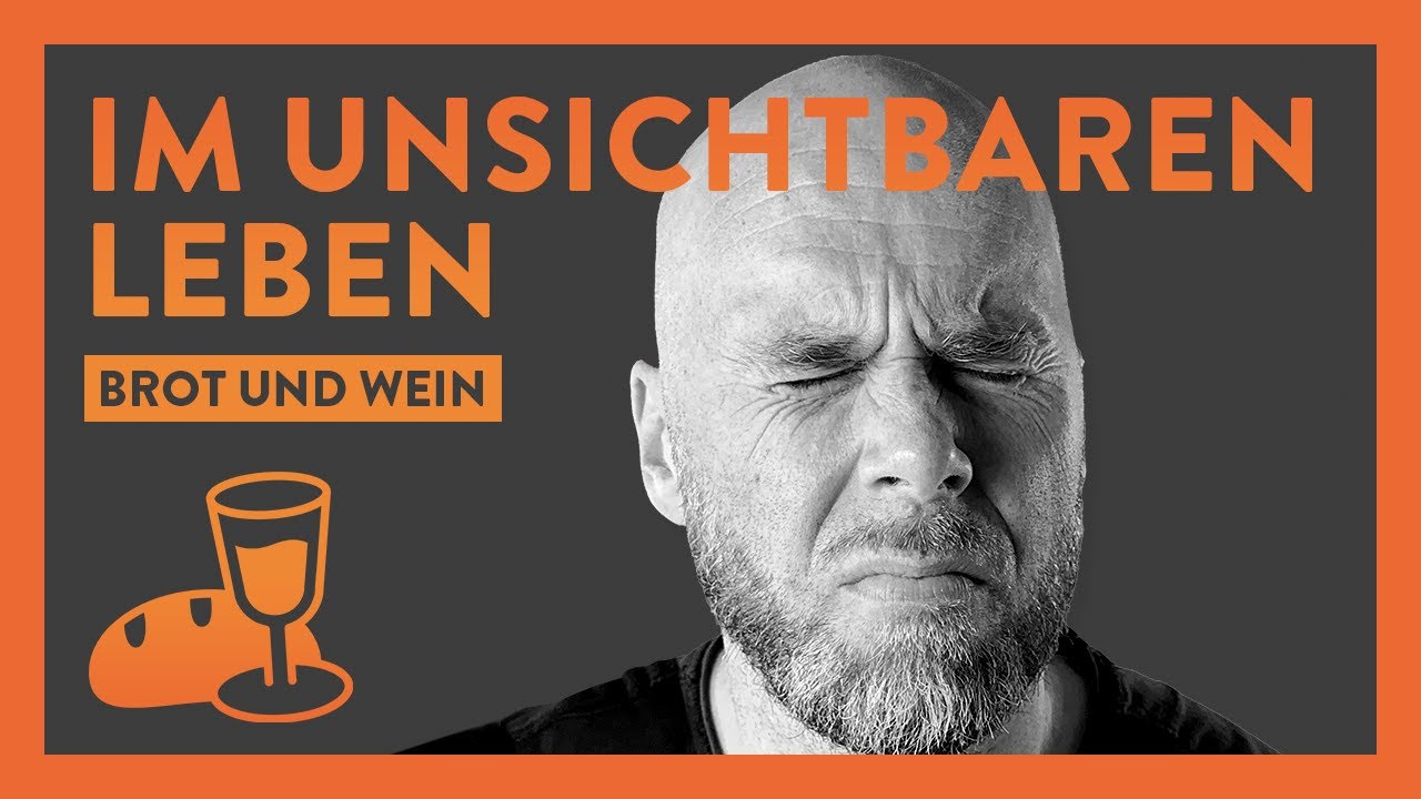 Brot und Wein - Im Unsichtbaren leben (Conrad Max Gille)