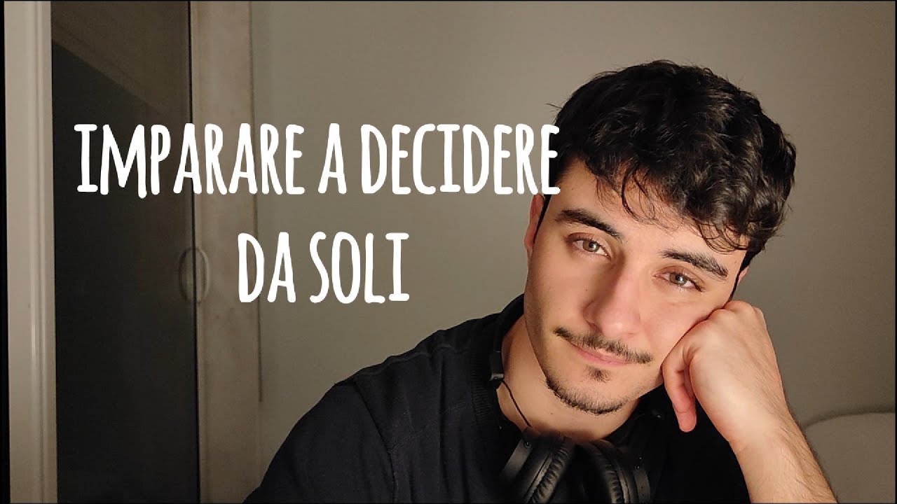 Imparare a decidere da soli