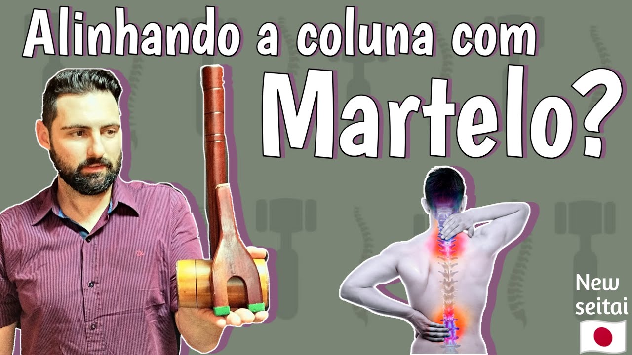 Tirando as dores na coluna com Martelo?   New Seitai t&eacute;cnica eficaz para aliviar as dores na coluna!