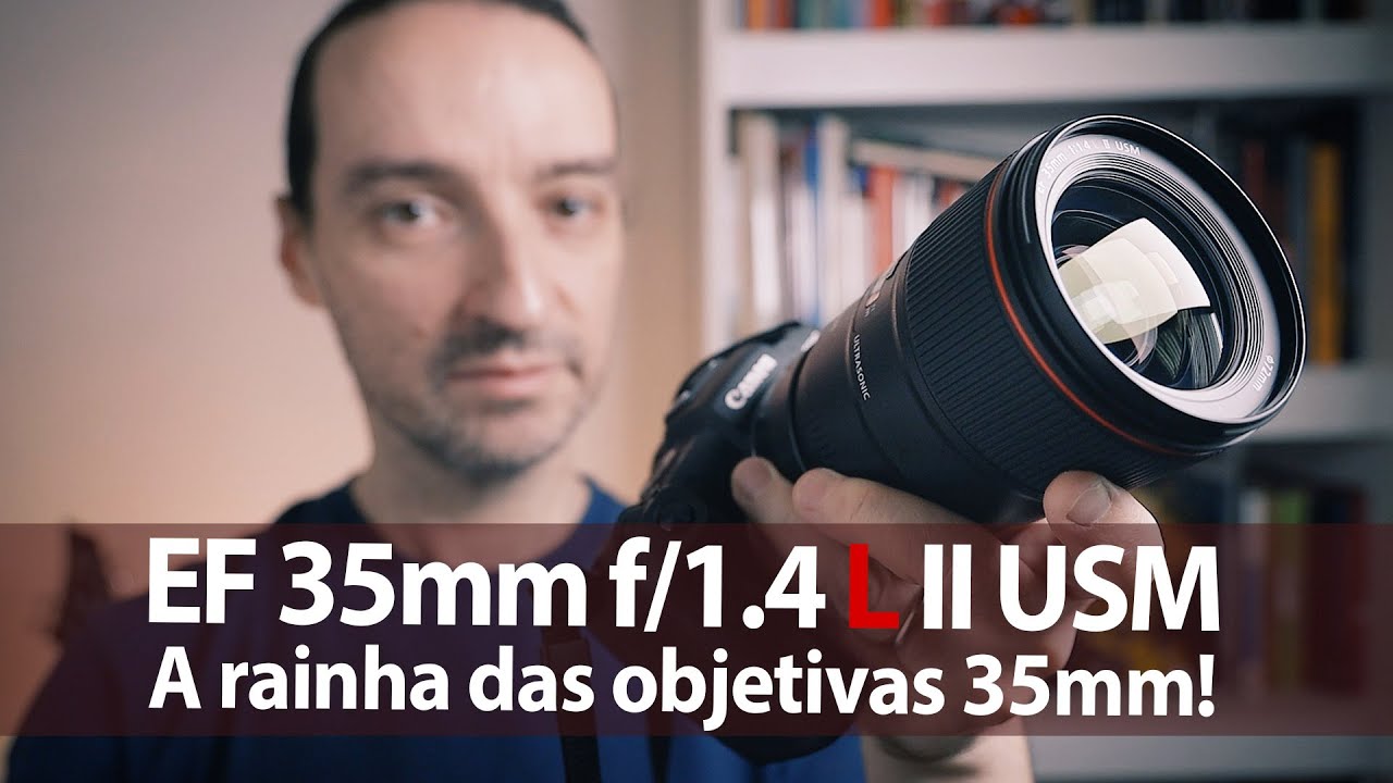 Canon EF 35mm f/1.4L II USM - A rainha das objetivas 35mm!