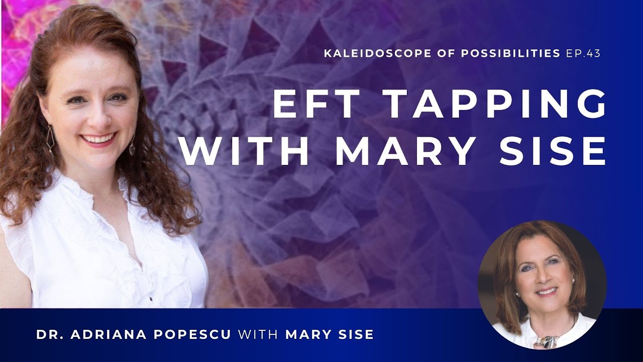EP 43 – EFT Tapping with Mary Sise