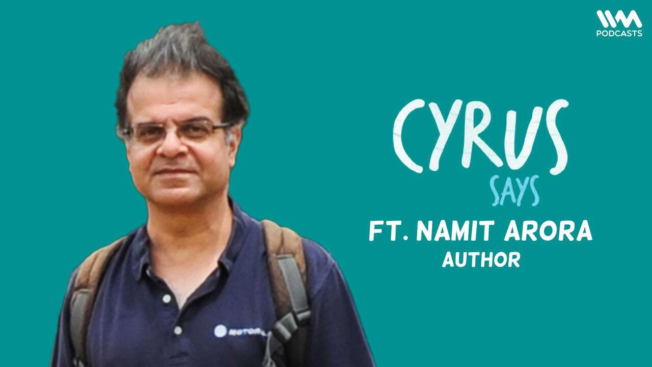 Cyrus Says Ep. 709: feat. Namit Arora