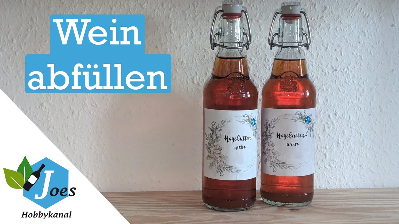 Wein in Flaschen abf&uuml;llen | Hagebuttenwein selber machen | Teil 4