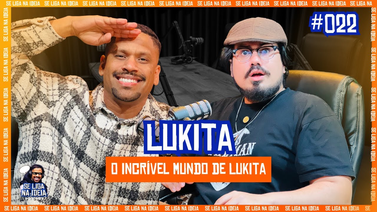 LUKITA (O INCRÍVEL MUNDO DE LUKITA)- SE LIGA NA IDEIA - #EP22 - #3SEASON