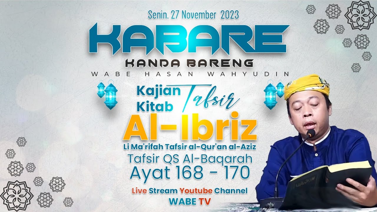 KABARE WABE || TAFSIR KITAB AL- IBRIZ SURAT AL-BAQOROH AYAT  168 - 170