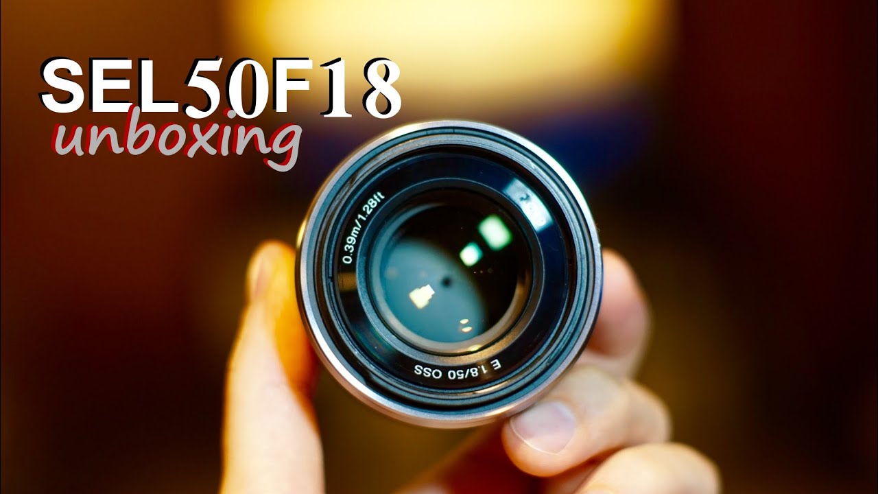 Sony SEL50F18 50mm f/1.8 Lens Unboxing