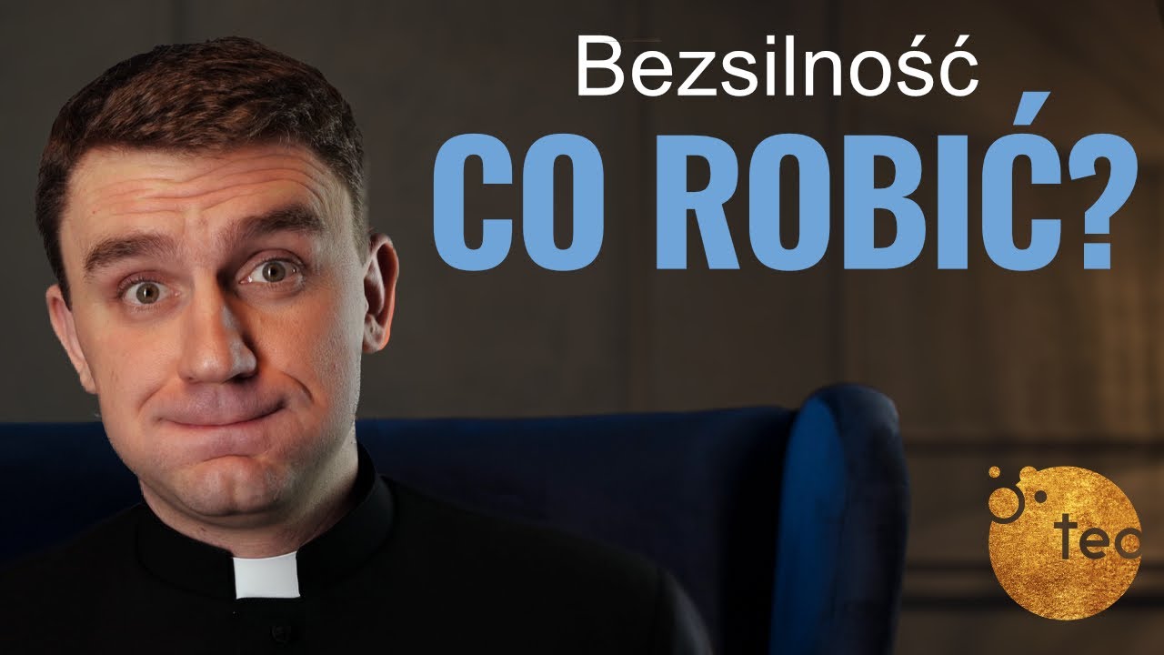 Jak poczucie bezsilności może otworzyć na Ducha Świętego? Ks. Teodor Komentarz #17