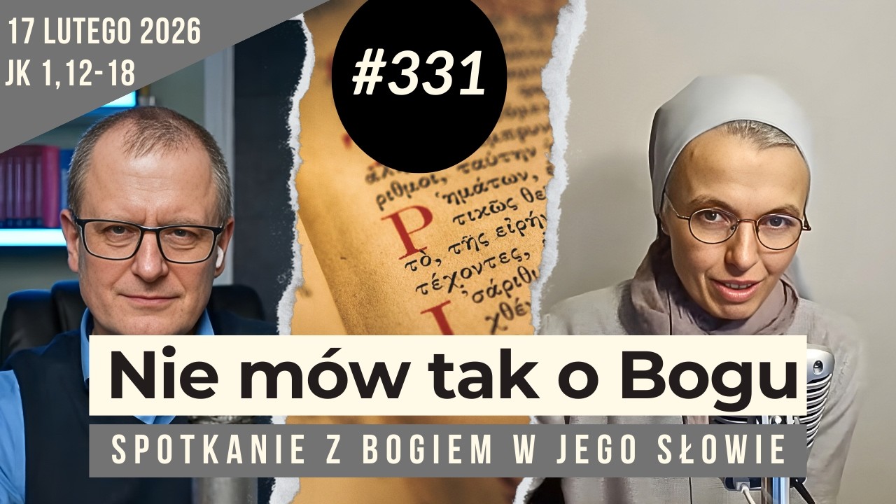Czy Bóg wodzi nas na pokuszenie? 331. rozmowa i modlitwa z s. Joanną Nowińską.