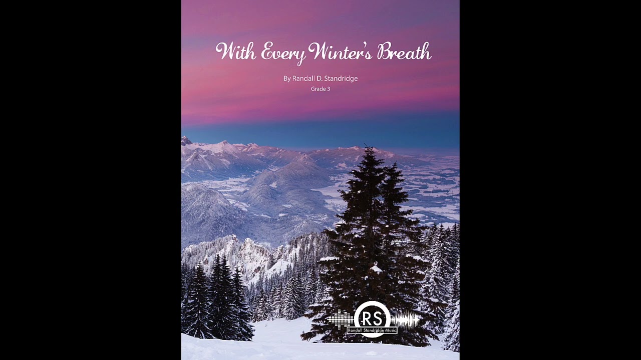 With Every Winter's Breath - Randall Standridge, Grade 3