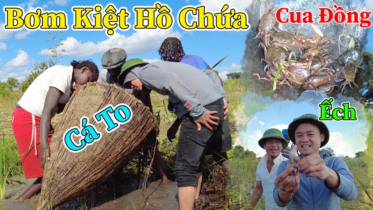 Công Giáp || Bơm Cạn Hồ Chứa Nước Và Trải Nghiệm Cách Bắt Cá, Cua Độc Đáo Của Người Dân Châu Phi ??
