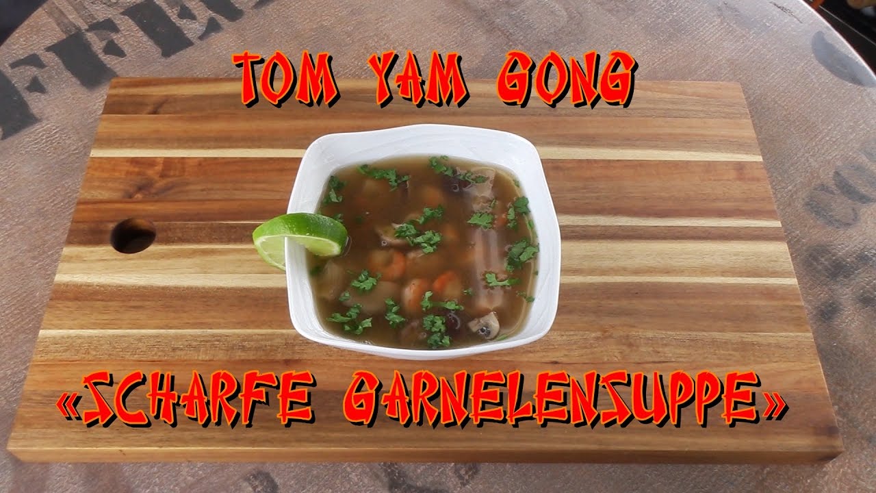 📷 Tom Yam Goong «scharfsaure Garnelensuppe aus dem Wok»
