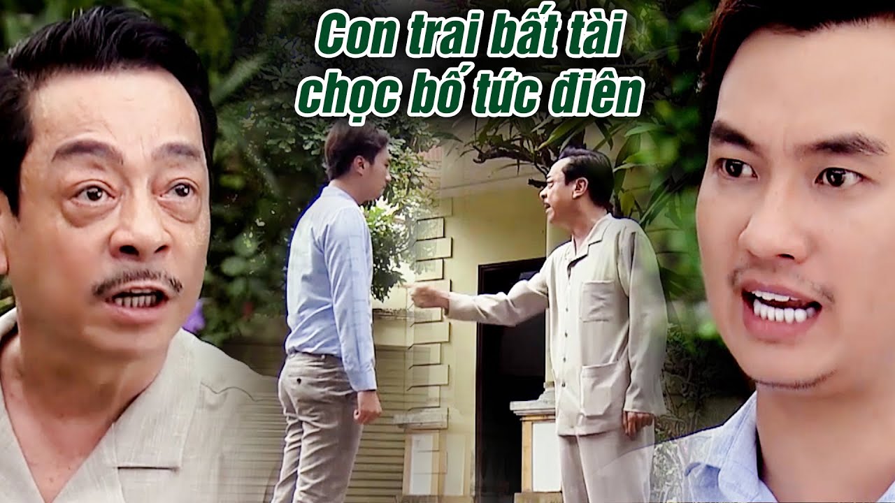 Con trai BẤT TÀI được bố xin việc cho nhưng SĨ DIỆN chọc bố TỨC ĐIÊN | Trở về giữa yêu thương #4