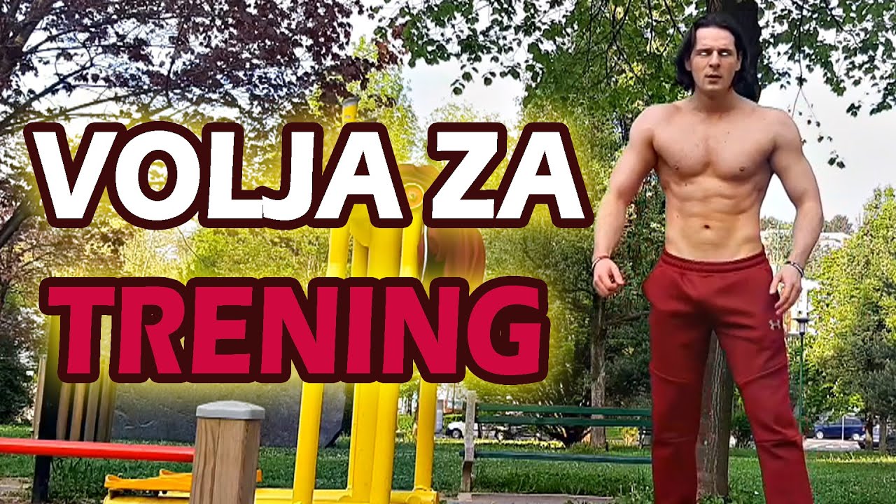 KAKO NAJBOLJE POVEĆATI VOLJU ZA TRENINGOM