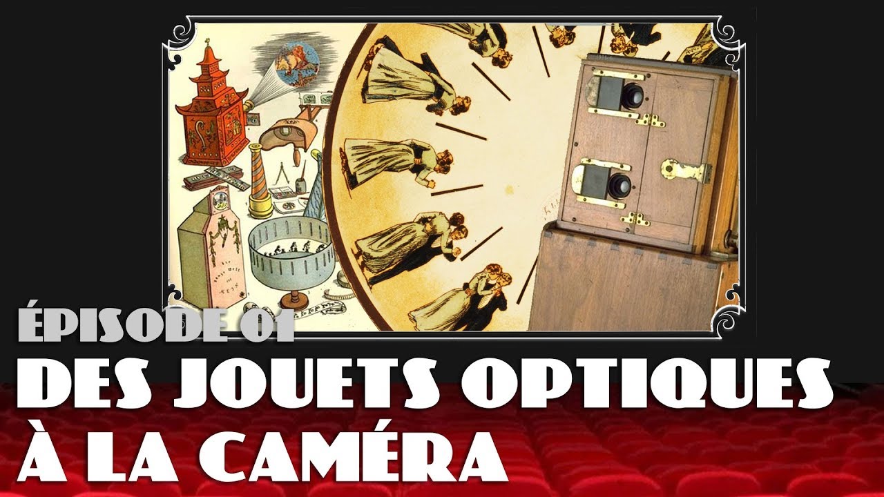 Des jouets optiques à la caméra 1830-1888 - Histoire du cinéma 1