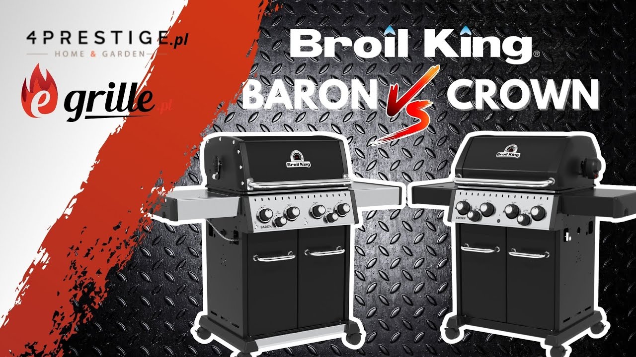 Grill gazowy Broil King BARON vs CROWN
