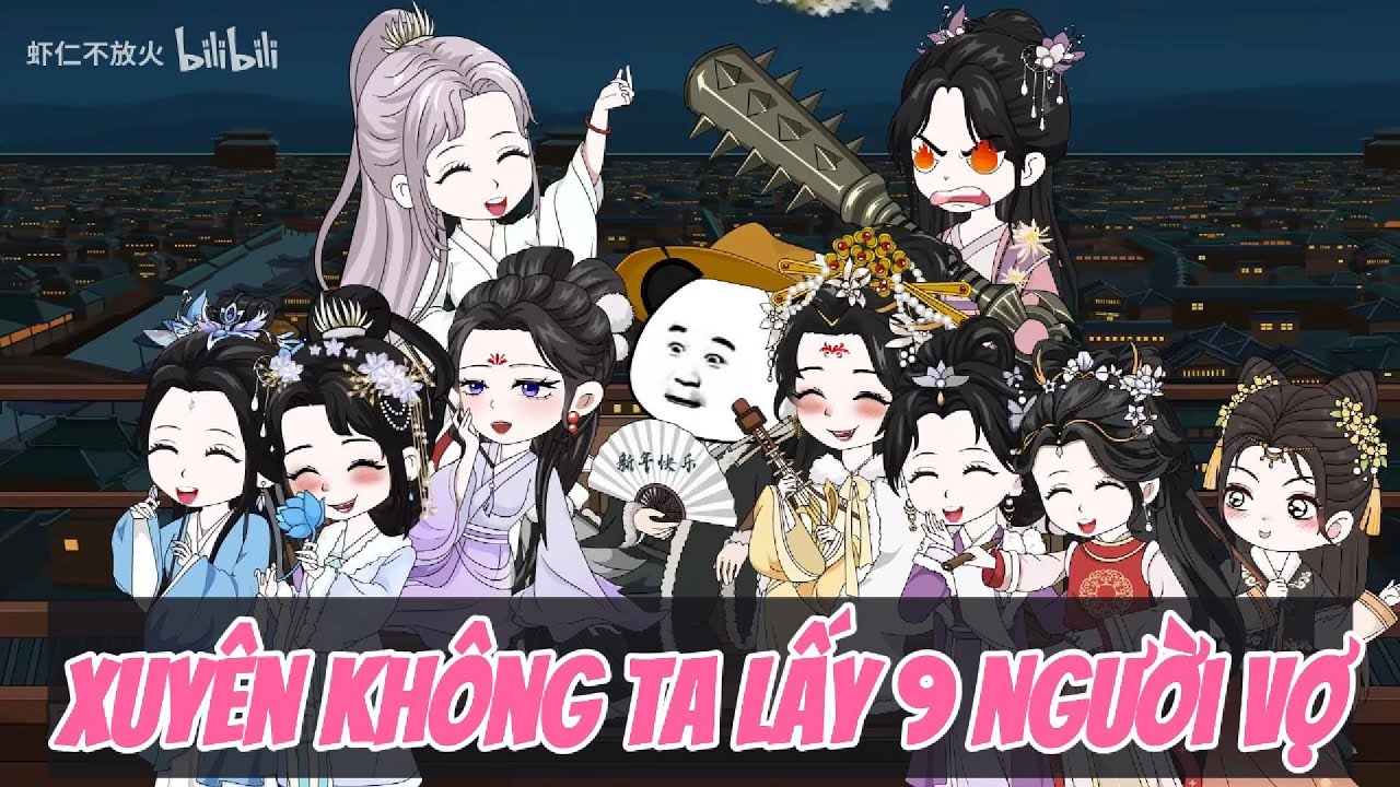 [FULL] - Xuyên Không Ta Lấy 9 Người Vợ | Smedia