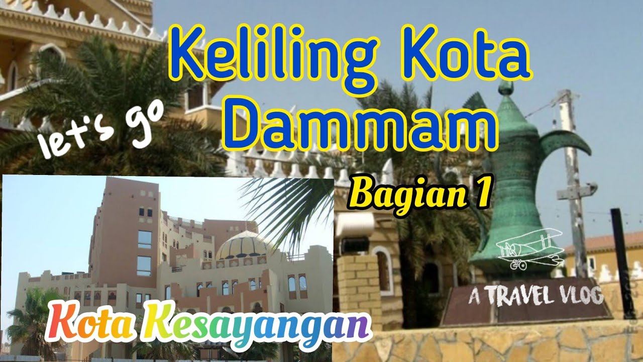 Keliling kota Dammam yuk! || part 1