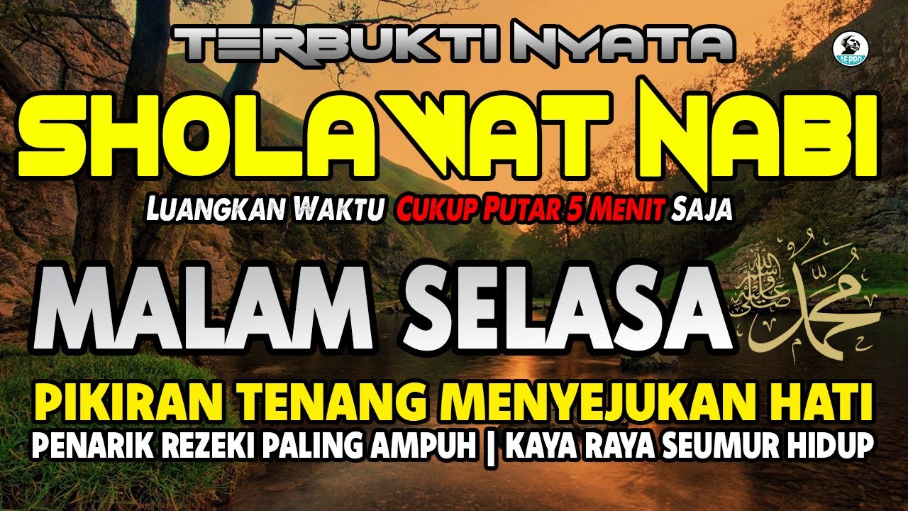 SHOLAWAT NABI MUSTAJAB MALAM SELASA, SHOLAWAT JIBRIL MERDU PEMBUKA PINTU REZEKI, DO'A PELUNAS HUTANG