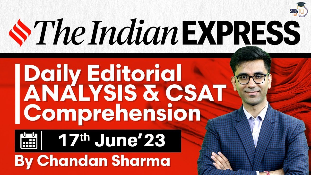Indian Express Editorial Analysis by Chandan Sharma - 17 June 2023 | UPSC Current Affairs 2023
