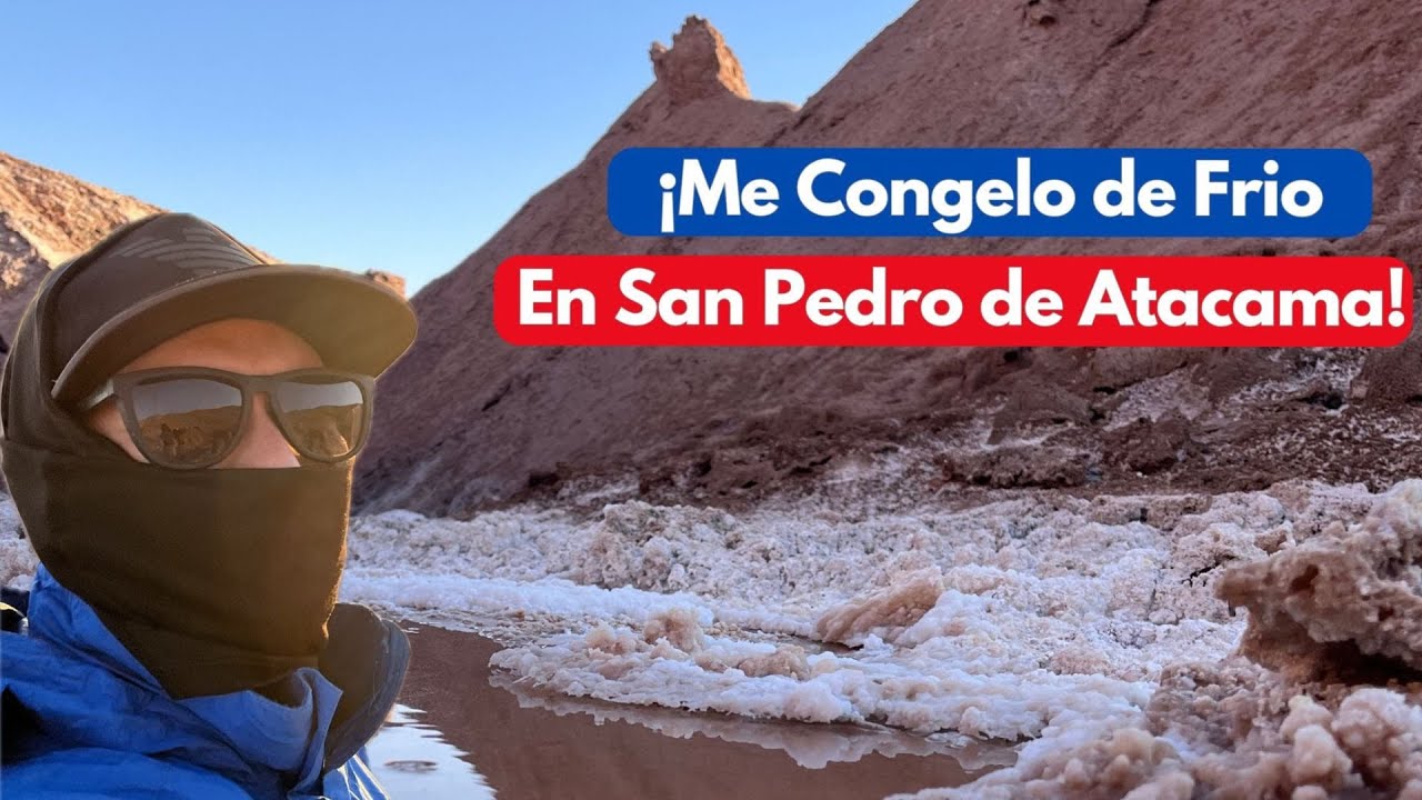 ¡Me congelo de frio en San Pedro de Atacama!