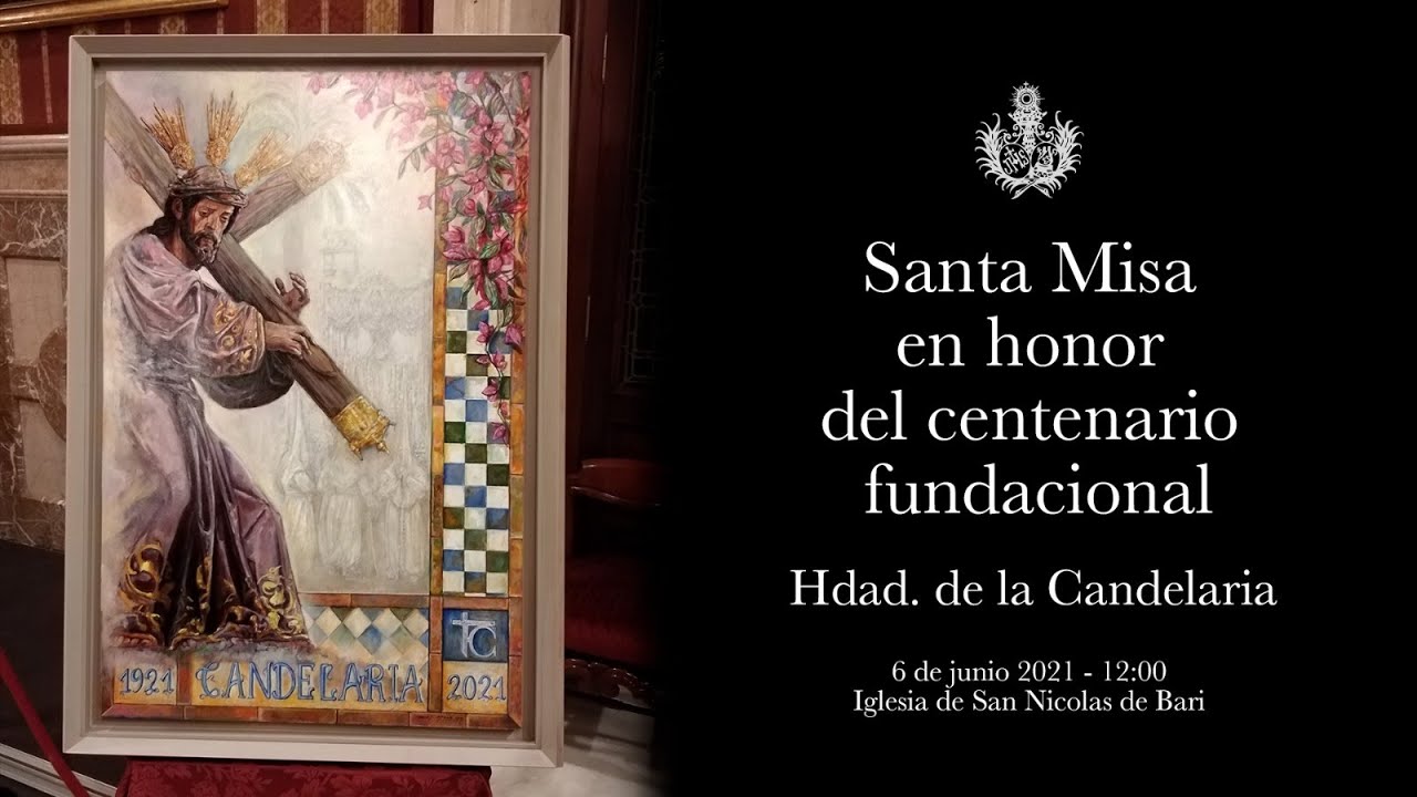 Santa Misa en honor al centenario fundacional Hdad. de la Candelaria