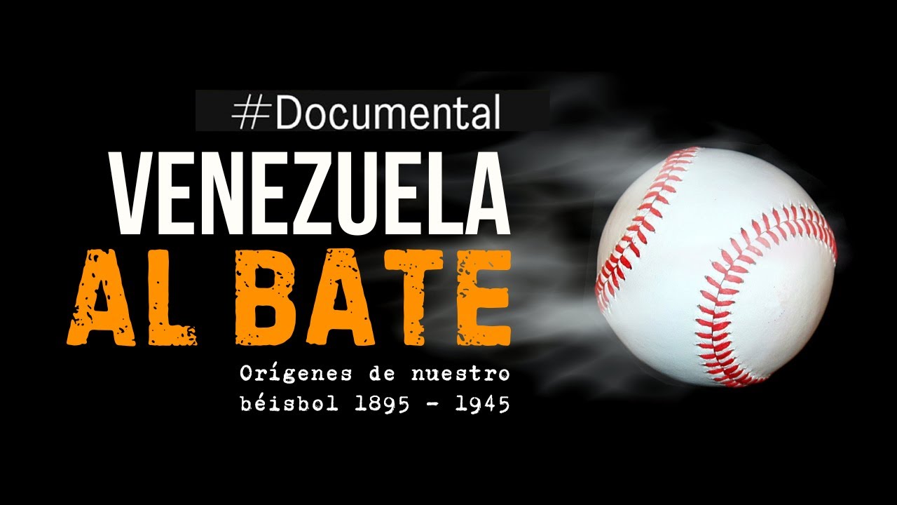 Documental  - Venezuela al Bate. Orígenes de nuestro béisbol 1895 - 1945
