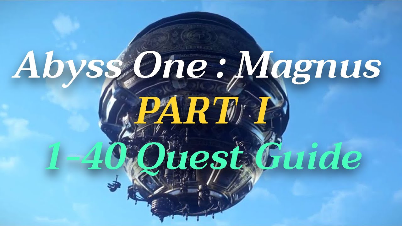 พาทำแมกนูส PART  I BDO Abyss One : Magnus  : 1-40 Quest Guide