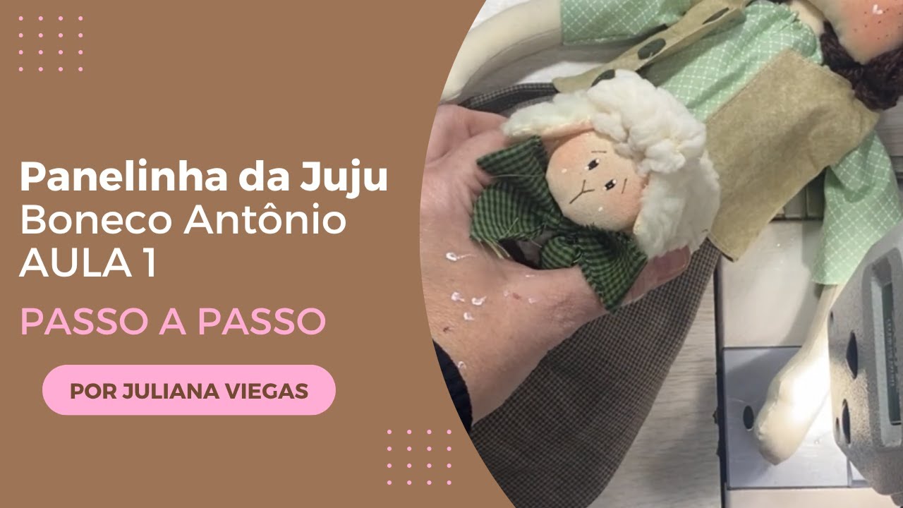 Clube panelinha da Juju - Boneco Antônio -aula 1
