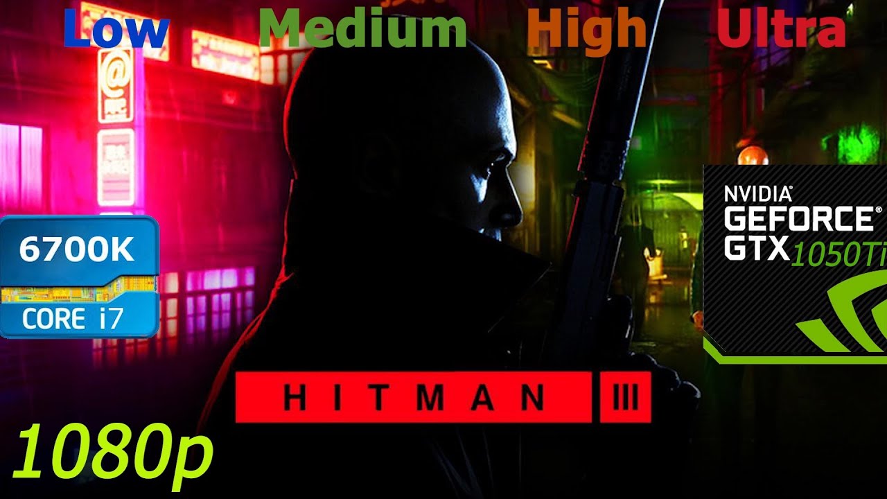 Hitman 3 Benchmark/Test GTX 1050 Ti i7 6700k gameplay