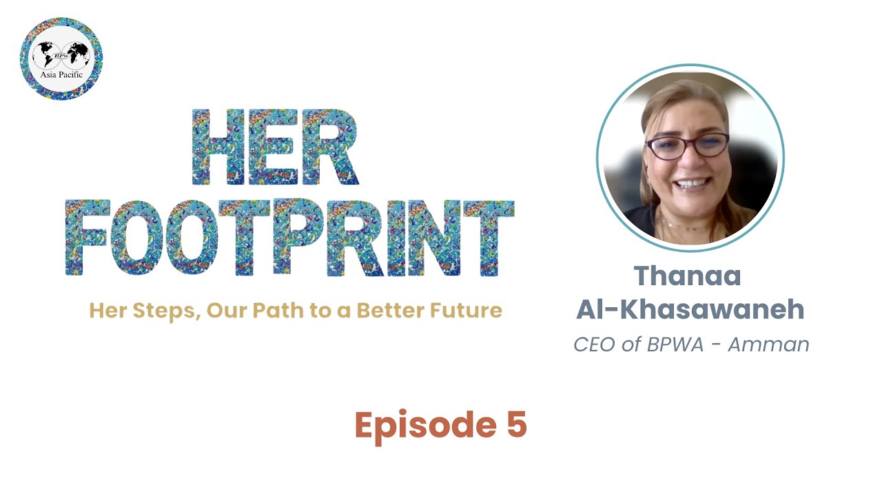 Her Footprint EP5 - Thanaa Al-Khasawaneh - Jordan