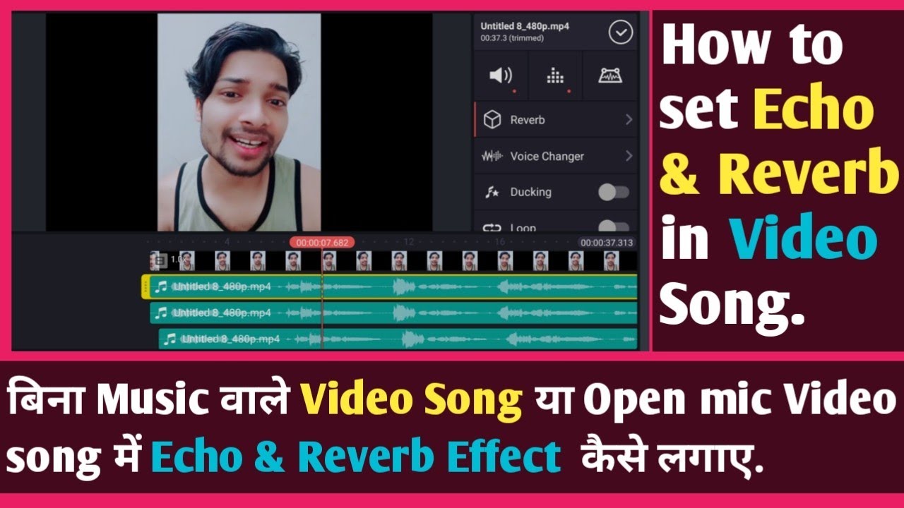 How to Set Echo & Reverb Effect in Video song in kinemaster,Video gaane me echo effect kese set kre.