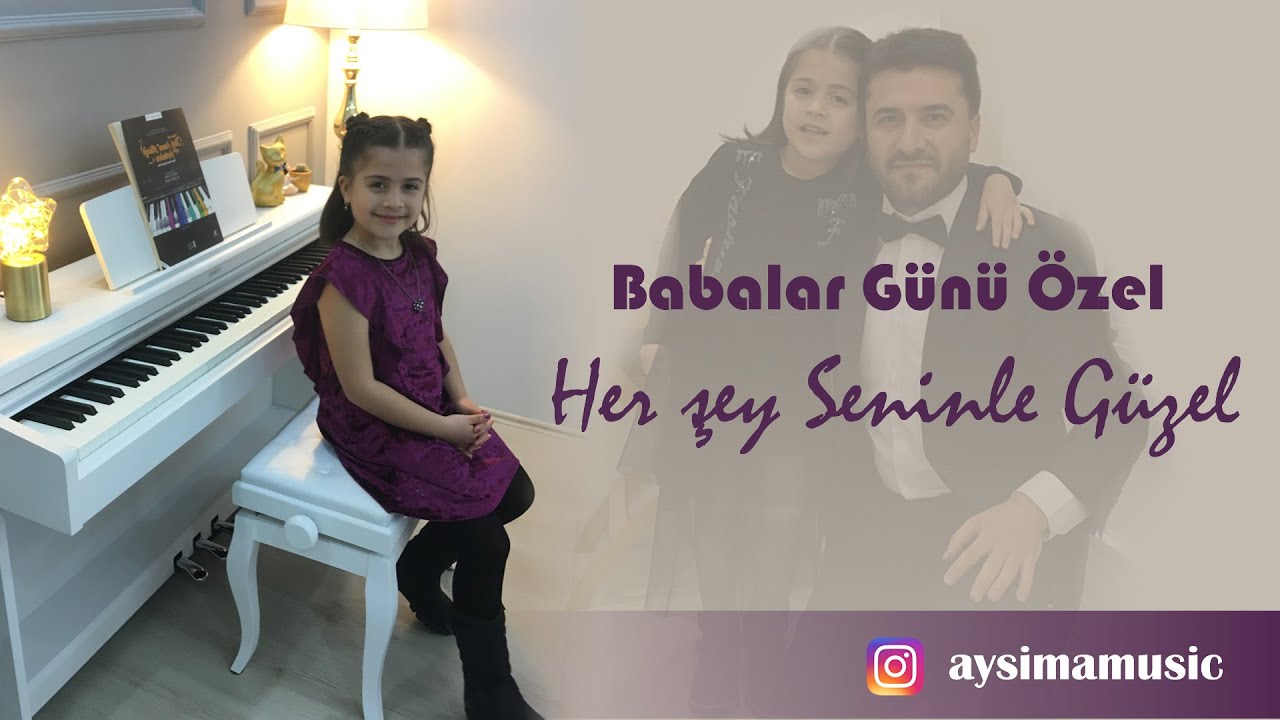 Her Şey Seninle Güzel  Babalar Günü Özel
