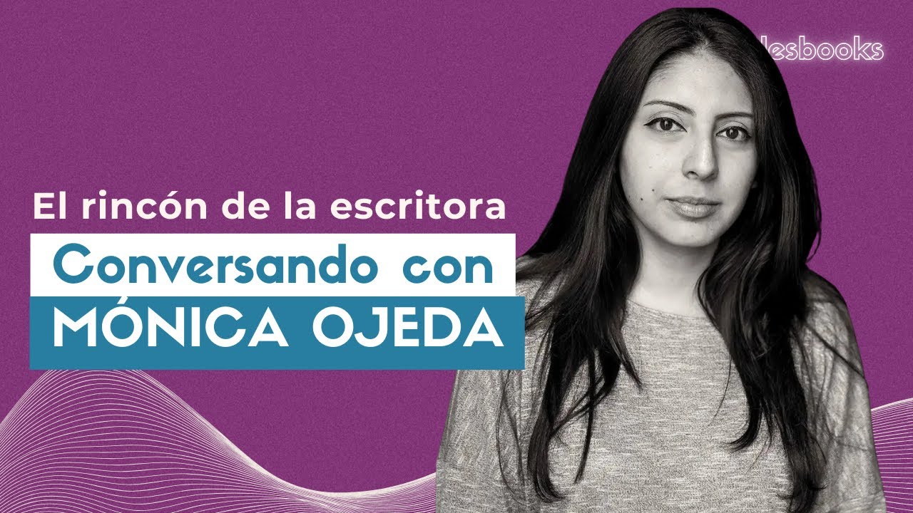 Necesitas una relación sensible con el lenguaje: Conversando con Mónica Ojeda