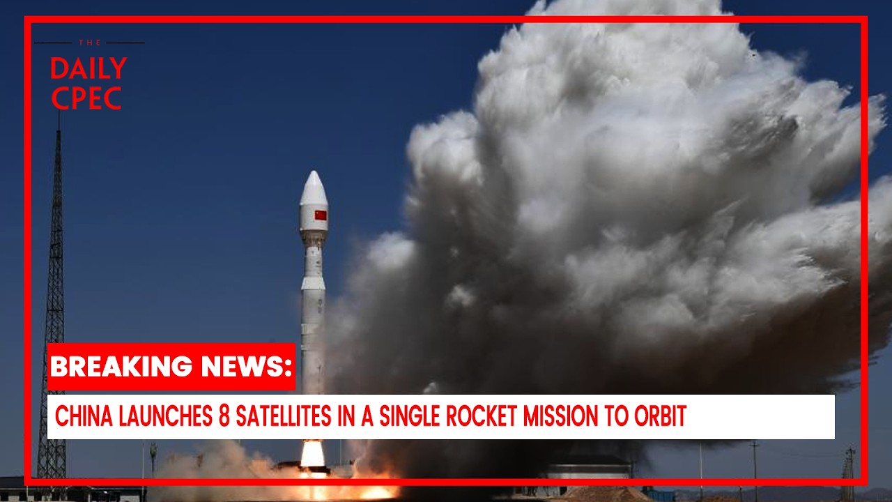 China Launches 8 Satellites in a Single Rocket Mission to Orbit | The Daily CPEC