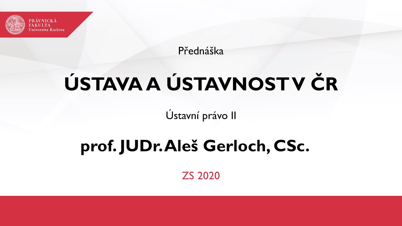 &Uacute;stava a &uacute;stavnost v ČR - prof. JUDr. Ale&scaron; Gerloch, CSc.
