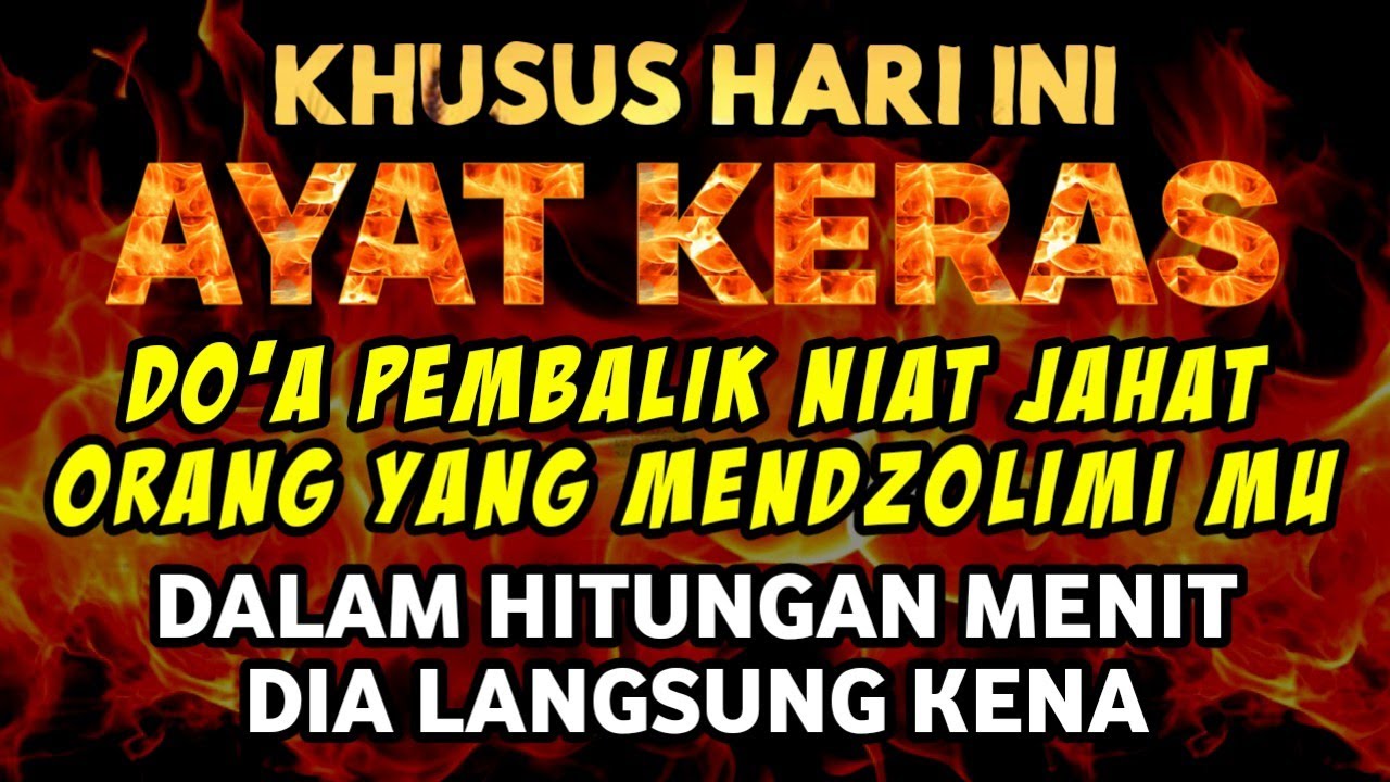 AYAT KERAS! Baca Saat TERPAKSA - Orang Fitnah & Dzolim LANGSUNG CELAKA!!