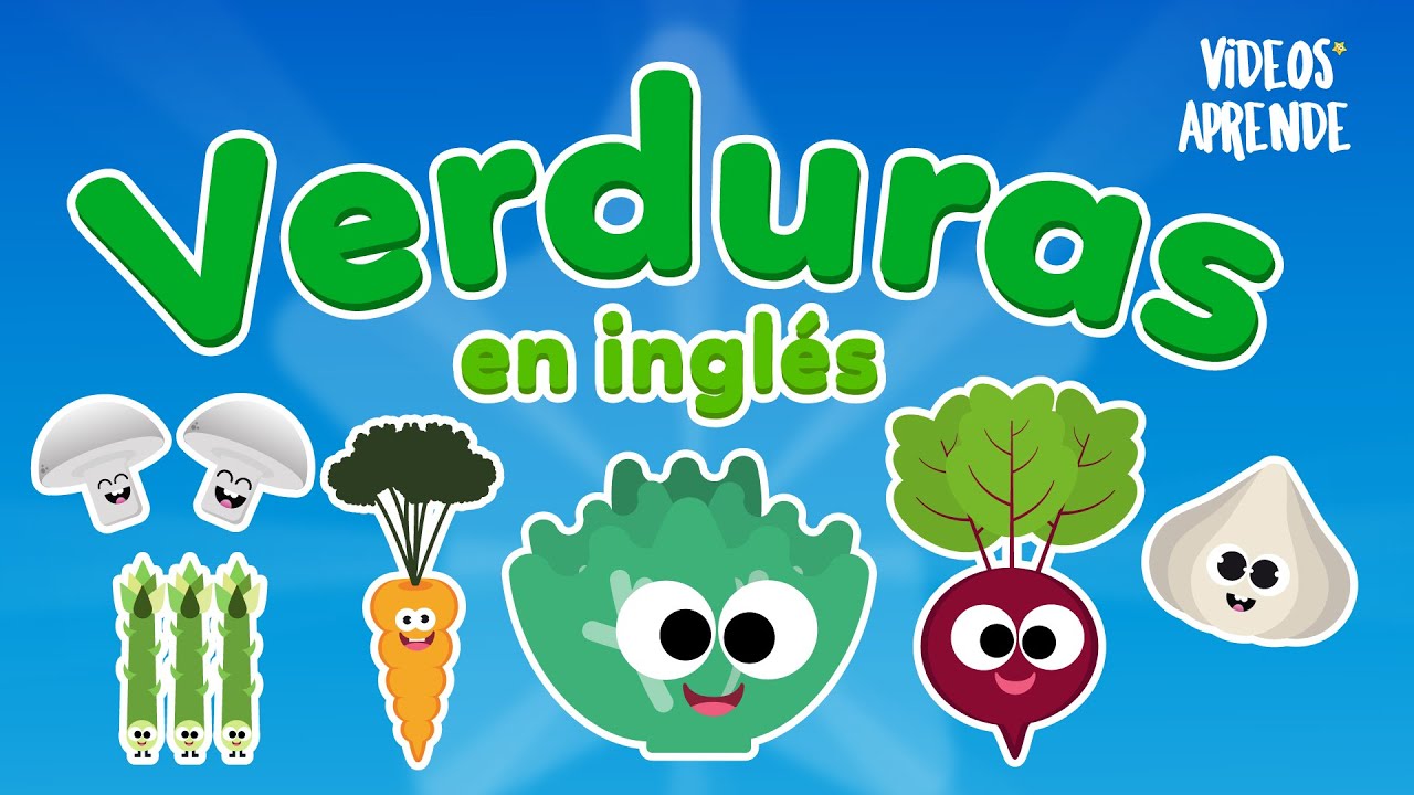 Verduras en inglés y en español para niños - Videos Aprende